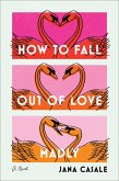 How to Fall Out of Love Madly (eBook, ePUB)