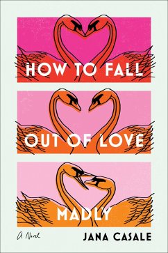 How to Fall Out of Love Madly (eBook, ePUB) - Casale, Jana