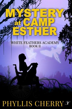 Mystery at Camp Esther (White Feathers Academy, #2) (eBook, ePUB) - Cherry, Phyllis