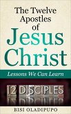 The Twelve Apostles of Jesus Christ: Lessons We Can Learn (eBook, ePUB)