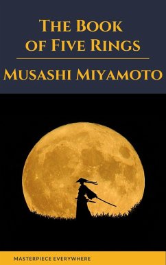 The Book of Five Rings (eBook, ePUB) - Miyamoto, Musashi; Everywhere, Masterpiece