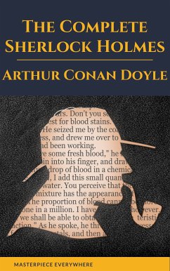 Arthur Conan Doyle: The Complete Sherlock Holmes (eBook, ePUB) - Doyle, Arthur Conan; Everywhere, Masterpiece