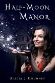 Half-Moon Manor (The Magic Chronicles, #1) (eBook, ePUB)