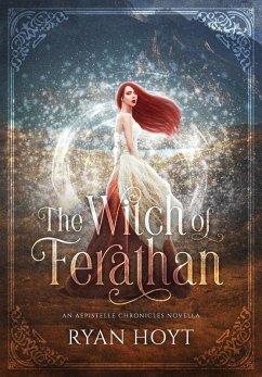 The Witch of Ferathan (The Aepistelle Chronicles) (eBook, ePUB) - Hoyt, Ryan