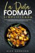 La Dieta FODMAP Simplificada: La Mejor... - Bild 1