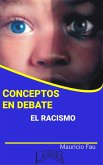 Conceptos en Debate. El Racismo (eBook, ePUB)