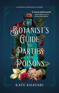 A Botanist's Guide to Parties and Poisons (eBook, ePUB) - Khavari, Kate