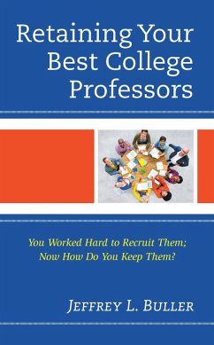 Retaining Your Best College Professors (eBook, ePUB) - Buller, Jeffrey L.