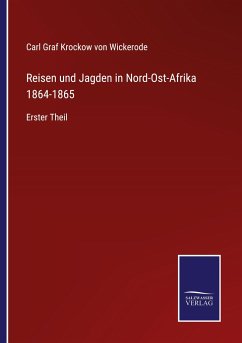 Reisen und Jagden in Nord-Ost-Afrika 1864-1865