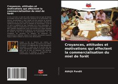 Croyances, attitudes et motivations qui affectent la commercialisation du miel de forêt - Pandit, Abhijit