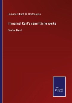 Immanuel Kant's sämmtliche Werke - Kant, Immanuel