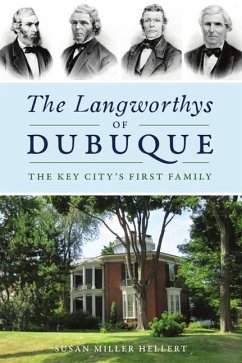 The Langworthys of Dubuque - Hellert, Susan Miller