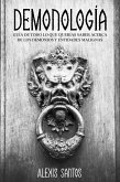 Demonología: Guía de Todo lo que Querías Saber Acerca de los Demonios y Entidades Malignas (eBook, ePUB)