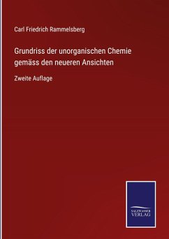 Grundriss der unorganischen Chemie gemäss den neueren Ansichten - Rammelsberg, Carl Friedrich