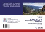 Land Use/Land Cover Change and Their Impact on Livelihood's