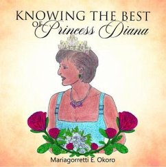 KNOWING THE BEST of Princess Diana (eBook, ePUB) - Okoro, Mariagorretti