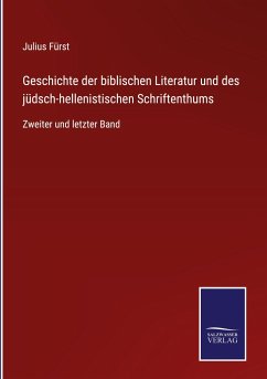Geschichte der biblischen Literatur und des jüdsch-hellenistischen Schriftenthums - Fürst, Julius