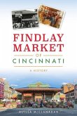 Findlay Market of Cincinnati: A History