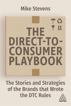 The Direct to Consumer Playbook: The Stories and Strategies of the Brands That Wrote the Dtc Rules - Stevens, Mike