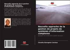 Nouvelle approche de la gestion de projets de systèmes d'information complexes - Carstea, Claudia-Georgeta