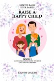 How to Raise Your Babies - Raise a Happy Child (eBook, ePUB)