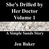 She's Drilled by Her Doctor 1 A Simple Sands Story (eBook, ePUB) She's Drilled by Her Doctor 1 A Simple Sands Story (eBook, ePUB)