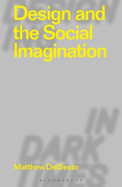 Design and the Social Imagination - Delsesto, Matthew