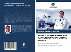 WIDERSTANDSFÄHIGKEIT VON PATIENTEN MIT CHRONISCHEN FISTELN - OUIZAN, Wilfreid Koloko Bi