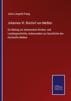 Johannes Vl. Bischof von Meißen - Pasig, Julius Leopold