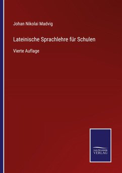 Lateinische Sprachlehre für Schulen - Madvig, Johan Nikolai