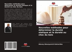 Nouvelles méthodes pour déterminer la dureté statique et la dureté au choc du bois - Kotrechko, Alexey Alexeyevich