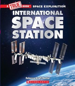 The International Space Station (a True Book: Space Exploration) - Rector, Rebecca Kraft