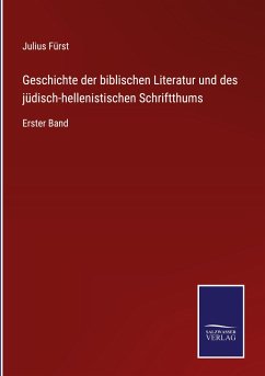 Geschichte der biblischen Literatur und des jüdisch-hellenistischen Schriftthums - Fürst, Julius