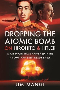 Dropping the Atomic Bomb on Hirohito and Hitler - Mangi, Jim