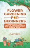 Flower Gardening for Beginners (eBook, ePUB)