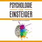 Psychologie für Einsteiger: Die Grundlagen der Psychologie einfach erklärt - Menschen verstehen und manipulieren (MP3-Download)