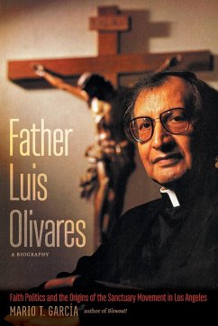 Father Luis Olivares, a Biography - García, Mario T
