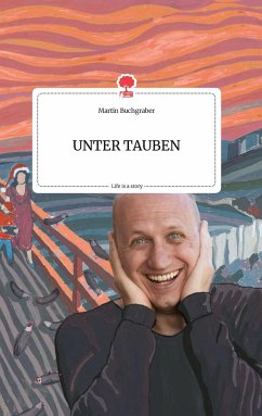 UNTER TAUBEN. Life is a Story - story.one - Buchgraber, Martin