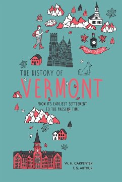 The History of Vermont - Carpenter, W. H.; Arthur, T. S.