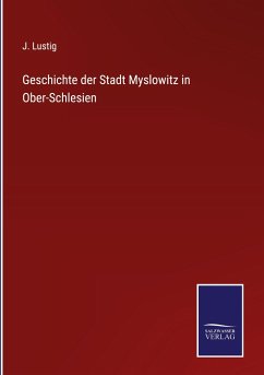 Geschichte der Stadt Myslowitz in Ober-Schlesien