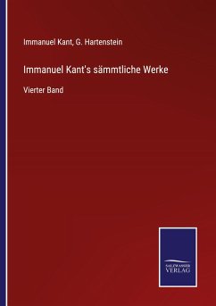 Immanuel Kant's sämmtliche Werke - Kant, Immanuel