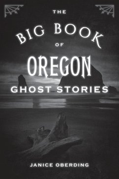 The Big Book of Oregon Ghost Stories - Oberding, Janice