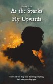 As the Sparks Fly Upwards (eBook, ePUB)