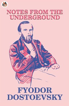 Notes from the Underground - Dostoevsky, Fyodor