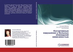 Kognitiwnye narusheniq u bol'nyh opioidnoj zawisimost'ü - Agibalowa, Tat'qna; Poplewchenkow, Konstantin; Rychkowa, Ol'ga