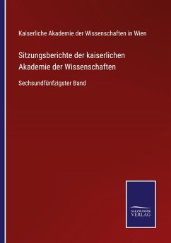 Sitzungsberichte der kaiserlichen Akademie der Wissenschaften - Kaiserliche Akademie der Wissenschaften in Wien