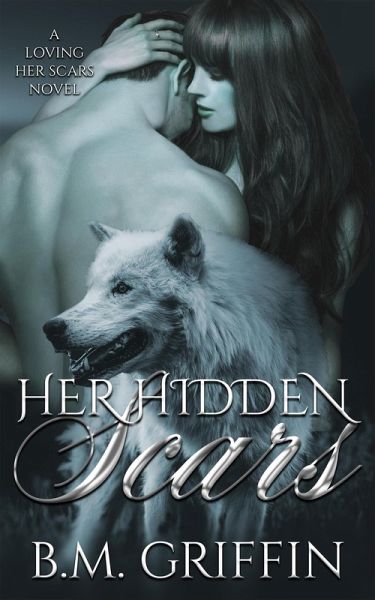 Her Hidden Scars (Loving Her Scars, #2) (eBook, ePUB) Her Hidden Scars (Loving Her Scars, #2) (eBook, ePUB)
