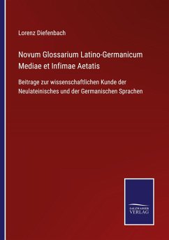 Novum Glossarium Latino-Germanicum Mediae et Infimae Aetatis - Diefenbach, Lorenz