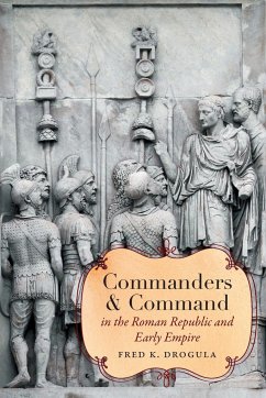 Commanders and Command in the Roman Republic and Early Empire - Drogula, Fred K.