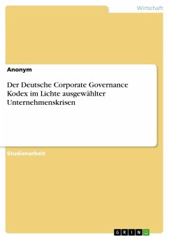 Der Deutsche Corporate Governance Kodex im Lichte ausgewählter Unternehmenskrisen - Anonym